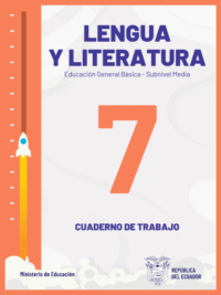 cuaderno de trabajo de lengua y literatura séptimo grado de Educación General Básica EGB del Ministerio de Educación del Ecuador