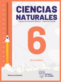 ciencias naturales sexto grado de Educación General Básica EGB del Ministerio de Educación del Ecuador