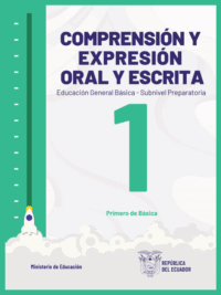 comprensión y expresión oral y escrita primer grado de educación general básica